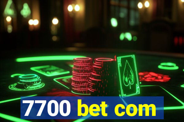 7700 bet com